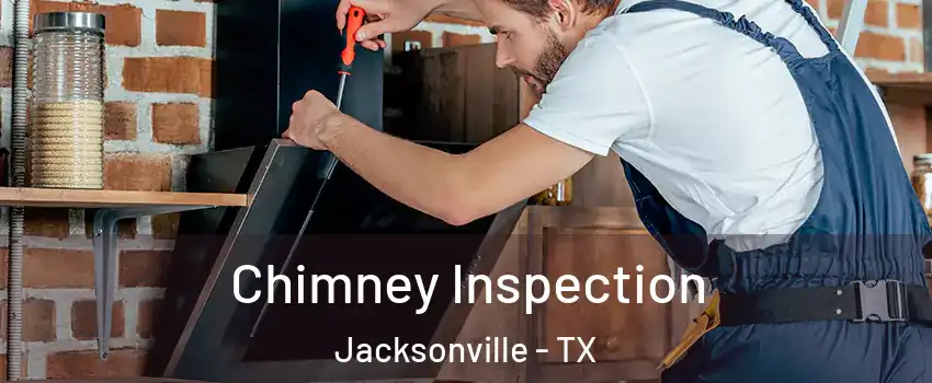  Chimney Inspection Jacksonville - TX