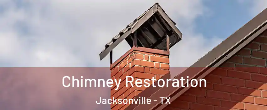  Chimney Restoration Jacksonville - TX