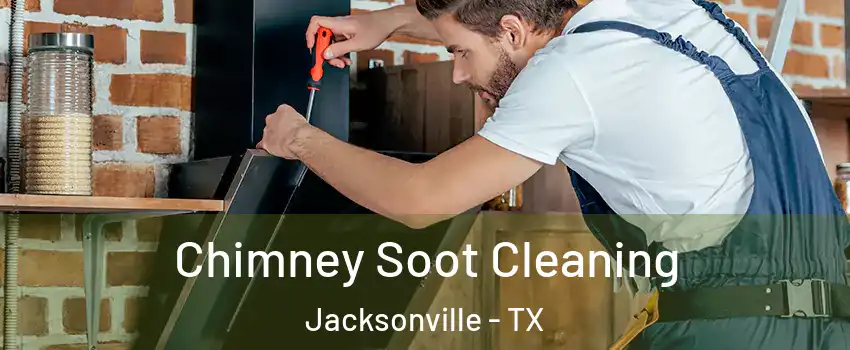  Chimney Soot Cleaning Jacksonville - TX