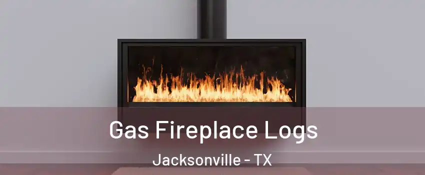  Gas Fireplace Logs Jacksonville - TX