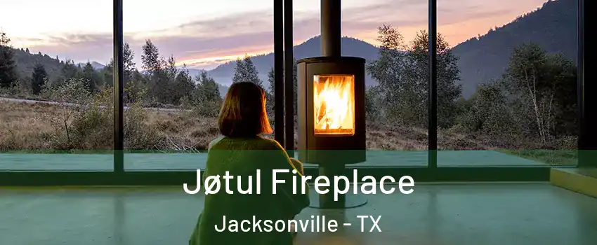  Jøtul Fireplace Jacksonville - TX