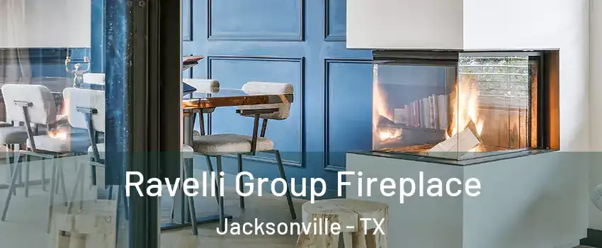  Ravelli Group Fireplace Jacksonville - TX